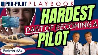 The Most Difficult Part of Becoming a Pilot // #84