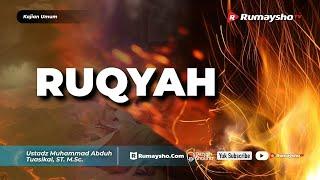 Kajian Umum : Ruqyah - Ustadz M Abduh Tuasikal