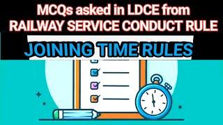 Railway Service conduct Rules1966 & Joining Time MCQs asked in LDCE Exam|LDCE Exam Railway|CBT NAIR