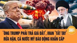 An ninh thế giới: Ông Trump phải trả giá đắt, Iran tất tay rửa hận, cả nước Mỹ báo động khẩn cấp
