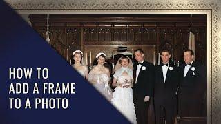 How to Add Frames to Old Photos [Quick & EASY Way]
