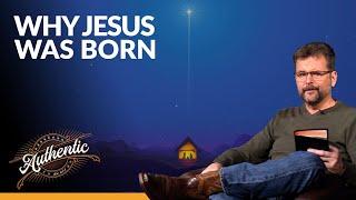 Why the birth of Christ is so important at Christmas - AUTHENTIC with Shawn Boonstra