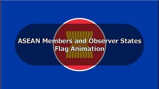 ASEAN Members and Observer States Flag Animation