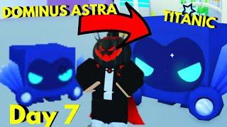 Dominus Astra to TITANIC (Day 7)