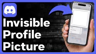 How To Make Invisible Profile Picture On Discord