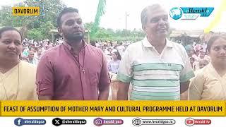 Feast of Assumption of Mother Mary and Cultural programme held at Davorlim