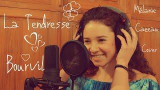 La tendresse - Bourvil / Cover Mélanie Cazeau