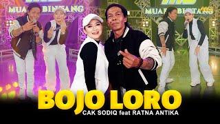 CAK SODIQ Feat. RATNA ANTIKA - BOJO LORO | Feat. BINTANG FORTUNA (Official Music Video)