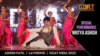 NrityaAshish by Ashish Patil | GOAT 2023 India | Performance on Ishakacha baan & Chandra | LavniKing