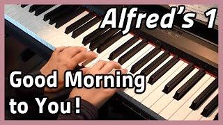  Good Morning to You!  Piano | Alfred's 1