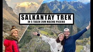 Wanderung zum Machu Picchu - 5 Tage Salkantay Trek - wie anstrengend ist es wirklich?