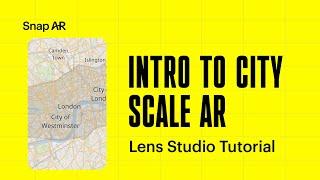 Introduction to City Scale AR | Lens Studio Tutorial