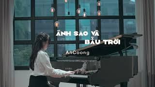 Ánh Sao Và Bầu Trời - T.R.I x Cá ||  Piano Cover  || An Coong