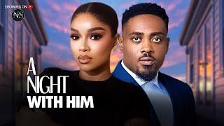 A NIGHT WITH HIM (TOOSWEET ANNAN & ONYI ALEX): LATEST NIGERIAN MOVIE 2024 | AFRICAN MOVIE 2024