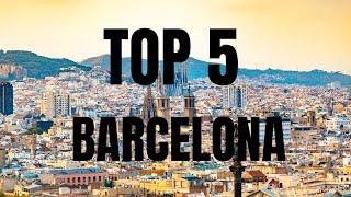 Top 5 Things To Do In Barcelona (Spain)