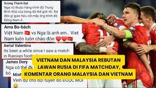 Vietnam dan Malaysia Rebutan Lawan Rusia di FIFA Matchday, Komentar Orang Malaysia dan Vietnam