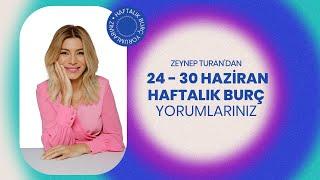 24 - 30 HAZİRAN HAFTALIK BURÇ YORUMLARI | ZEYNEP TURAN TWİTBURC