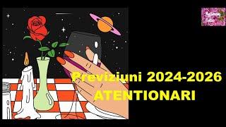 August 2024- august 2025 / 2026 -PREVIZIUNI si ATENTIONARI !