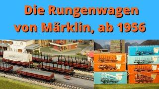 Märklin, die 13cm Rungenwagen ab 1956, 313er und 4000er Nummern