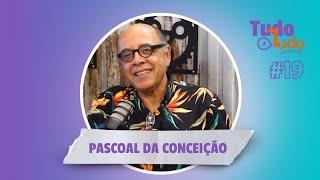 Dr. Abobrinha Rá Tim Bum | Entrevista com Pascoal da Conceição | #19 - Tudo Tudo Pod