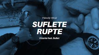 Vizante  @BulletAbravia - Suflete Rupte (Videoclip Oficial)