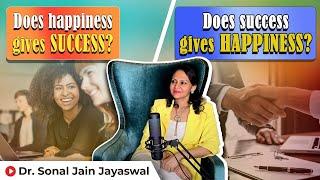 How does success bring happiness ? | Success and happiness - by Dr Sonal Jain Jayaswal