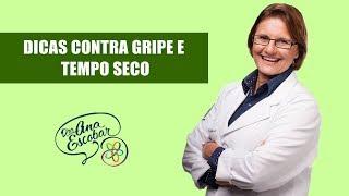 Dicas Contra Gripe e Tempo Seco | Dra Ana Escobar