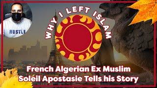 Why I Left Islam - French Algerian Ex-Muslim Soleil Apostasie