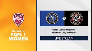 FQPL 1 Women Round 13 - North Lakes United vs. Moreton City Excelsior