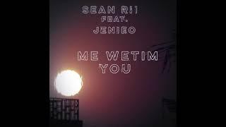 Sean Rii - Me Wetim You (Audio) ft. Jenieo