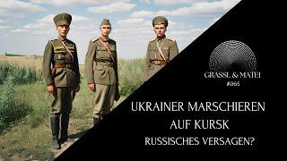 Ukrainer marschieren auf Kursk - Russisches Versagen? - Grassl & Matei #065