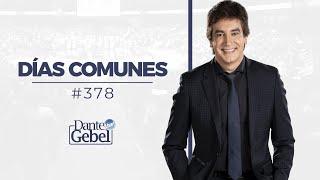 Dante Gebel #378 | Días comunes