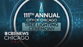 Watch Live: 111th Annual City of Chicago Tree Lighting Ceremony | CBS News Chicago