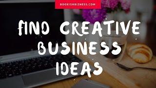 Find Creative Business Ideas: Video Course for Creativepreneurs