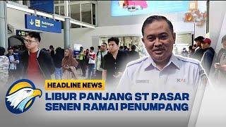 [HEADLINE NEWS, 15/09] Long Weekend, Penumpang Stasiun Pasar Senen Meningkat