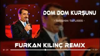yt1s com   İbrahim Tatlıses  Dom Dom Kurşunu  Furkan Kılınç Remix