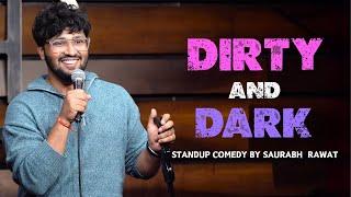 "Dirty and Dark" - Stand Up Comedy by Saurabh Rawat