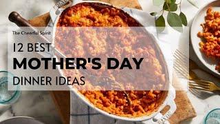 12 Easy Mother's Day Dinner Ideas  #mothersday #motherdayspecial #recipeideas