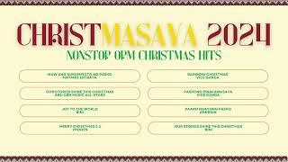 Christmas saya 2024 | Non-stop OPM Hits