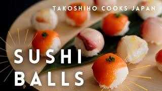 SUSHI BALLS |  Takoshiho Cooks Japan