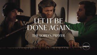 Let It Be Done Again (The Lord's Prayer) - Kingdomcity