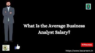 What Is the Average Business Analyst Salary? | ba careers