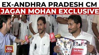 Former Andhra CM Jagan Mohan Reddy Speaks To India Today | YSRCP Vs TDP In Andhra Pradesh Escalates