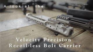 Velocity Precision  Recoil-less Bolt Carrier