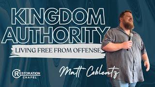 KINGDOM AUTHORITY | MATT COBLENTZ | RESTORATION CHAPEL