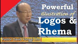 Powerful Illustration of Logos and Rhema, Pastor David Yonggi Cho