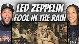 SO DIFFERENT!|  Led Zeppelin -  Fool In The Rain | FIRST TIME HEARING | REACTION