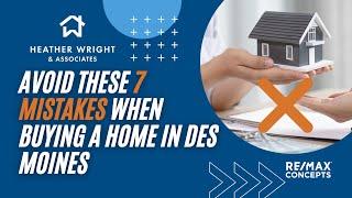 "Buying a Home in Des Moines? Don't Make These 7 Costly Mistakes!"