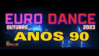 EURODANCE 90s OUTUBRO 2023 - ELETRÔNICAS - DANCE - BALADAS - TOPS DA BALADA - EPÓCAS - TOP