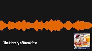 The History of Breakfast | Everything Everywhere Daily